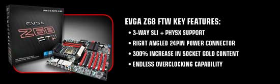 EVGA Z68 FTW (160-SB-E689-K2) Key Features