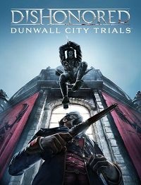 Dishonored: Dunwall City Trials DLC Hits December 11